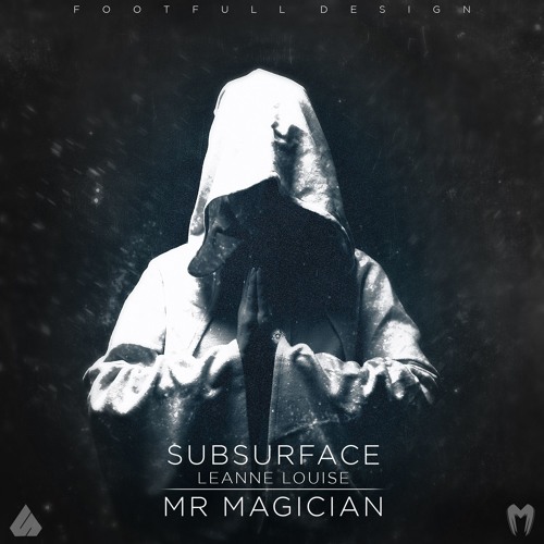 Subsurface - Mr. Magician ft. Leanne Louise