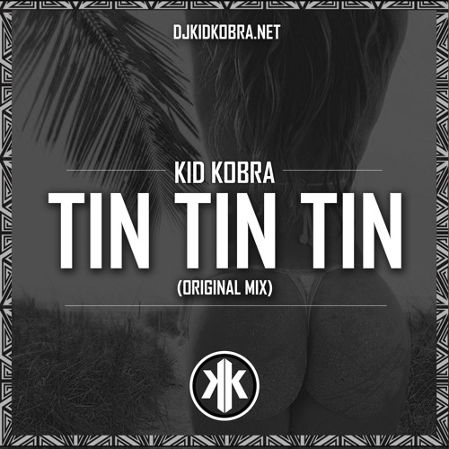Stream Tin Tin Tin (Original Mix) by KOBRA777 Listen online for free