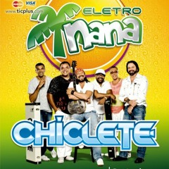 Chiclete com Banana - Eu Quero Esse Amor - Eletro Nana SP 2008