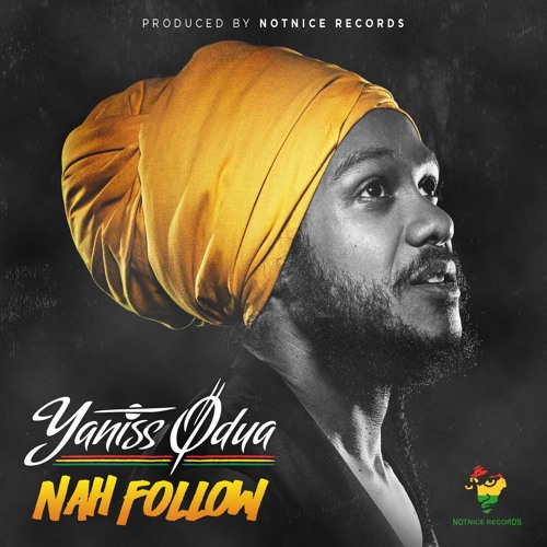 Stream YANISS ODUA - NAH FOLLOW [FULL HOUSE RIDDIM] by Notnice Records ...