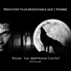 Raime-feat Bertrand Cantat / Dö re-mix)