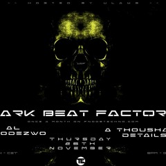 Dark Beat Factory #107 - A Thousand Details  & Al Zwodezwo
