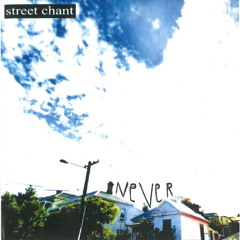 Street Chant - Never