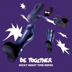 Major Lazer - Be Together (Nicky Night Time Remix)