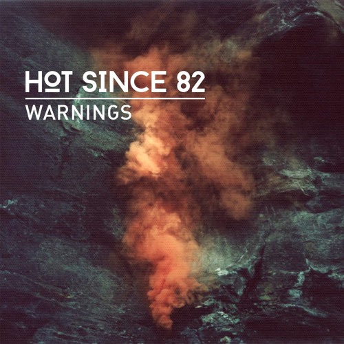 Hot Since 82 - Warnings (Free Download)