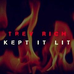 Trev Rich - Kept It Lit (Produced By HollyWood Nite)