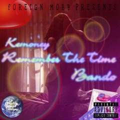 Kemoneyy X Bando- Remember