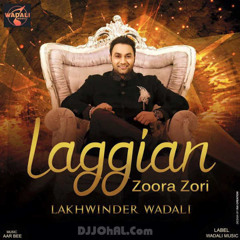 Laggian Zorra Zori - Lakhwinder Wadali