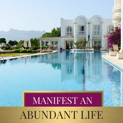 Manifest An Abundant Life