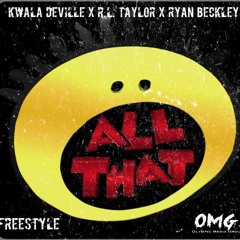 All That Freestyle - feat. Kwala Deville & Ryan Beckley