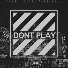 YOUNG CISTER - DON'T PLAY (2015)