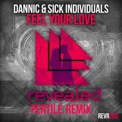 Dannic & Sick Individuals - Feel Your Love (Pertile Remix) [VOTE IN BUY]
