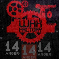 14ANGER  - Wax Factory Glasgow  podcast- November