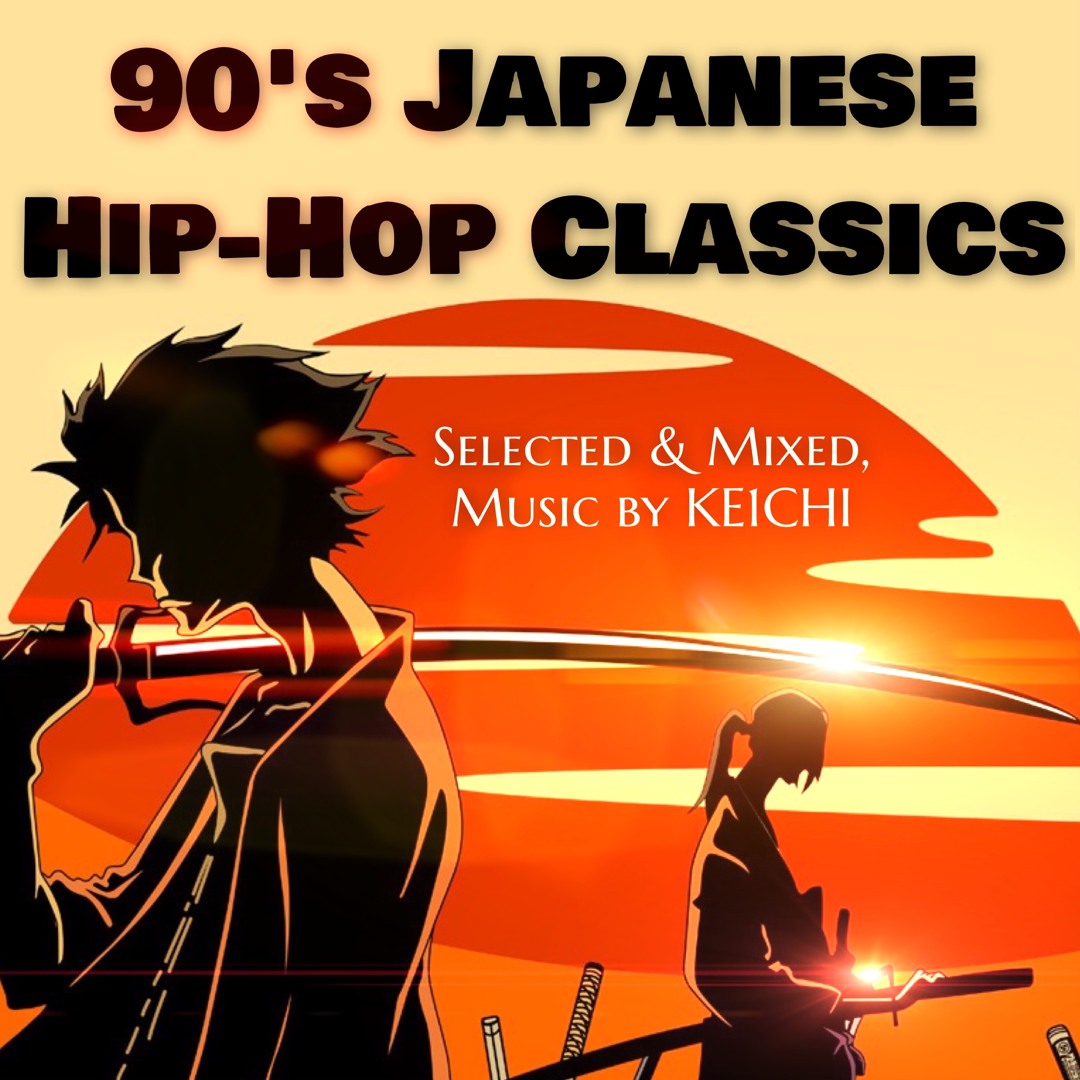 Listen to 90's Japanese Hip-Hop Classics / Mixed by KE1CHI by