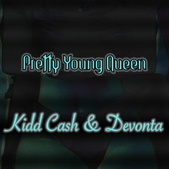 Pretty Young Queen [PYQ] - Feat. KiDD Cash