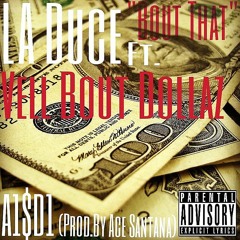 LA Duce - Bout That (Ft Vell Bout Dollaz)