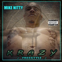 Mike Nitty - "Krazy Freestyle" (EXCLUSIVE)