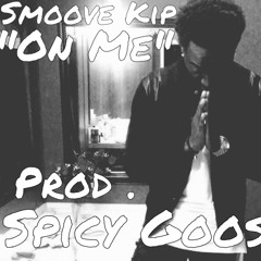 On Me - (Prod. By SpicyGoose)