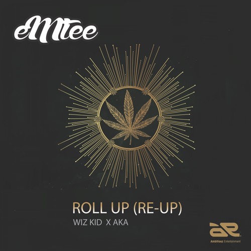 Emtee - Roll Up (Re-Up)Ft WIZ KID , AKA