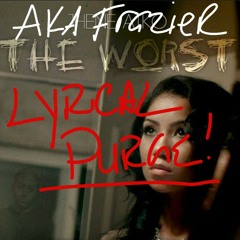 The Worst feat. Jhene Aiko #LyricalPurge