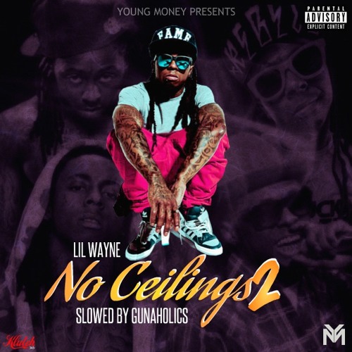 Lil Wayne No Ceilings 2 Slowed Down By Gunaholics By