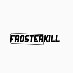 FROSTERKILL 15 MINUTES (DSM AUDITION)