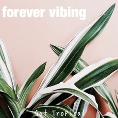 forever vibing