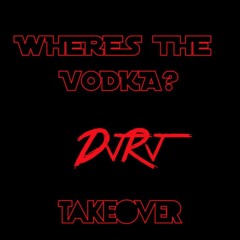 Where's The Vodka? #7 DJ RJ TAKEOVER