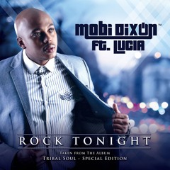 Mobi Dixon Ft Lucia ROCK TONIGHT