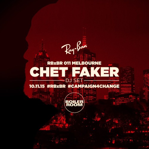 Stream Chet Faker - Ray - Ban X Boiler Room 011 - DJ Set by Boiler Room |  Listen online for free on SoundCloud