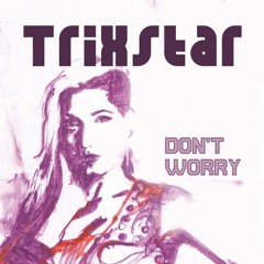 TriXstar - Don't Worry [Boomrush Productions 2015]