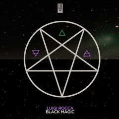 Luigi Rocca - Black Magic (Original Mix) FREE DOWNLOAD