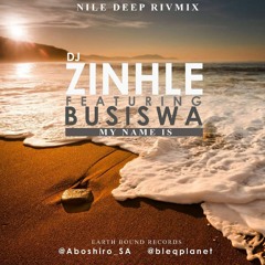 Dj Zintle ft Busiswa - My Name(NILE DEEP SOULFUL RIVMIX)