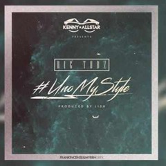 BIG TOBZ - UNO MY STYLE