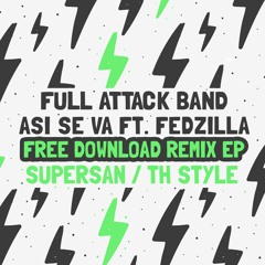 Full Attack Band - Asi Se Va ft. Fedzilla (SUPERSAN Remix)