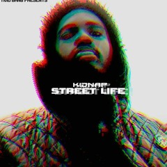Kidnapp-Street Life[Prod By Lelo]