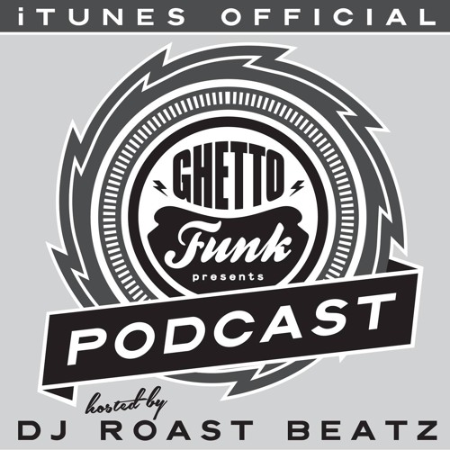 Ghetto Funk Podcast 05 : B-Side Guest Mix