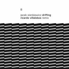 Jacek Sienkiewicz "Drifting" by Ricardo Villalobos