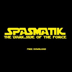 SPASMATIK - The Dark Side Of The Force