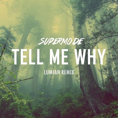supermode - tell me why spinnin records supermode - tell me why spinnin records