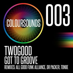 TWOGOOD - Got To Groove (All Good Funk Alliance Remix) - Out Now