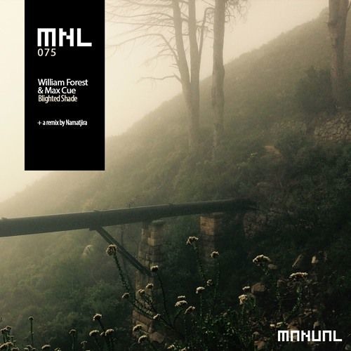 William Forest & Max Cue - Blighted Shade (Namatjira Remix)(MNL) [PREVIEW]