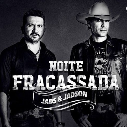 Jads & Jadson - Noite Fracassada (CLIPE OFICIAL)