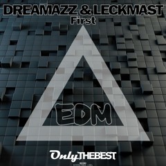 Dreamazz & LeckMast - First (Original Mix)