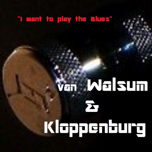 I Want To Play The Blues - New Version with Andreas Kloppenburg
