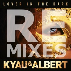 Kyau & Albert - Lover In The Dark (Local Heroes Remix)[Out Now!]