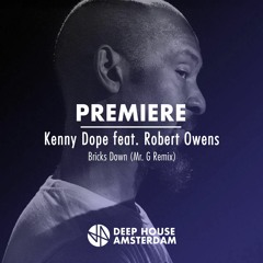 Premiere: Kenny Dope ft. Robert Owens - Bricks Down (Mr. G Remix)