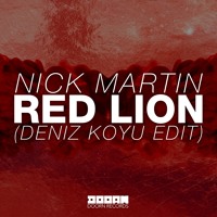 Nick Martin - Red Lion (Deniz Koyu Edit)