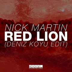 Nick Martin - Red Lion (Deniz Koyu Edit) [Out Now]