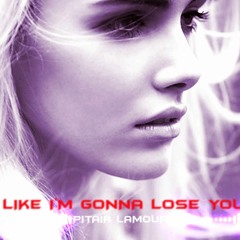 Pitair Lamour - Remix Like I'm Gonna Lose You ft. Jasmine Thompson